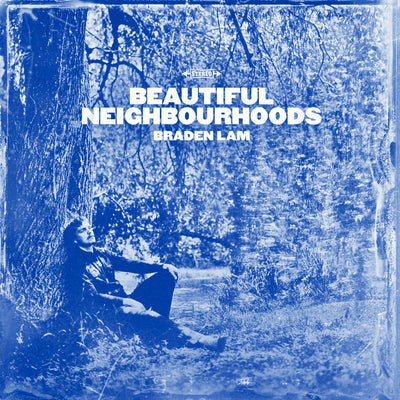 Braden Lam - Beautiful Neighbourhoods