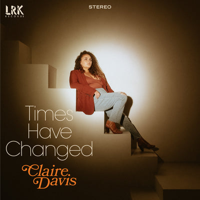 Claire Davis - Times Have Changed