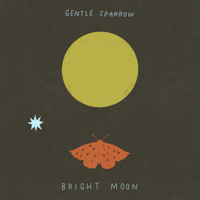 Gentle Sparrow - Bright Moon