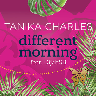 Tanika Charles - Different Morning feat. DijahSB