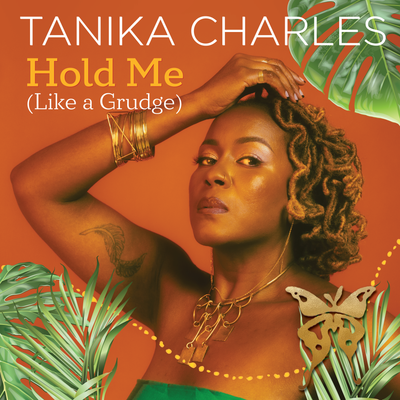 Tanika Charles - Hold Me (Like a Grudge)