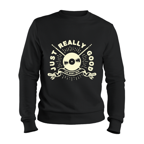 Sweatshirt - Just Really Good 'Too Many Men' Logo